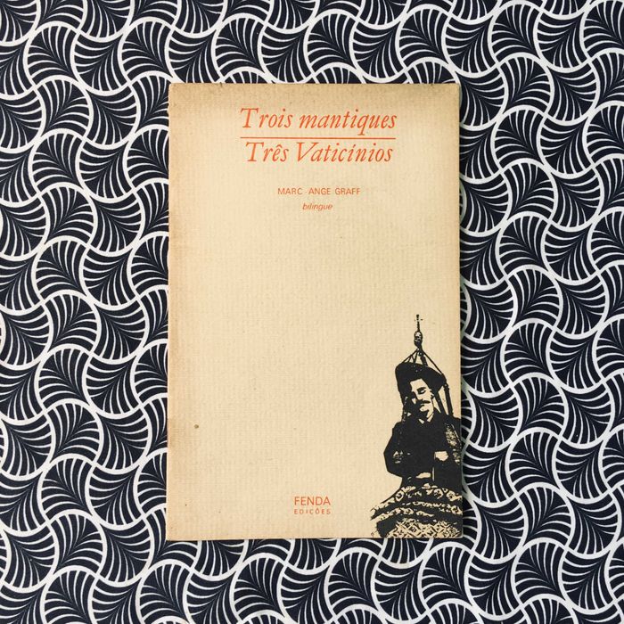 Trois mantiques / Três Vaticinios - Marc-Ange Graff