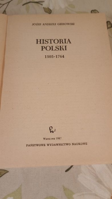 Historia Polski 1505 - 1764. J.A.Girowski