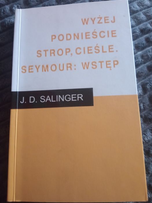 Wyżej podnieście strop, cieśle J. D. Salinger