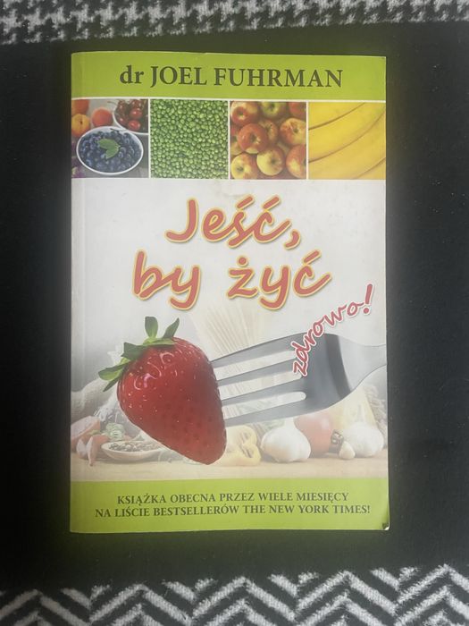 Jeść, by żyć dr Joel Fuhrman