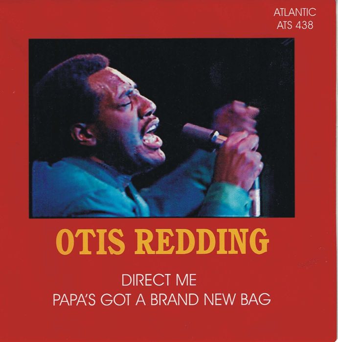 Otis Redding ‎– Papa's Got A Brand New Bag / Direct me - 1969