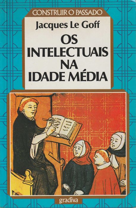 Os Intelectuais na Idade Média - Jacques Le Goff