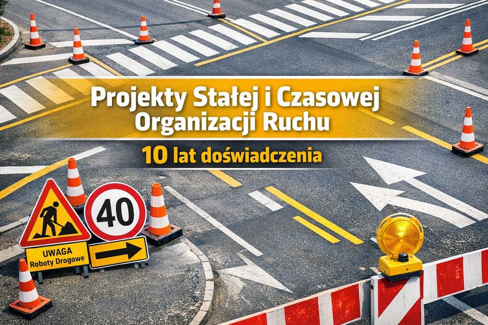 Projekty Stałej i Czasowej Organizacji Ruchu Ostrów Wlkp. i okolice