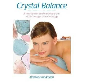 Crystal Balance: A Step-by-Step Guide to Beauty and Health Through..