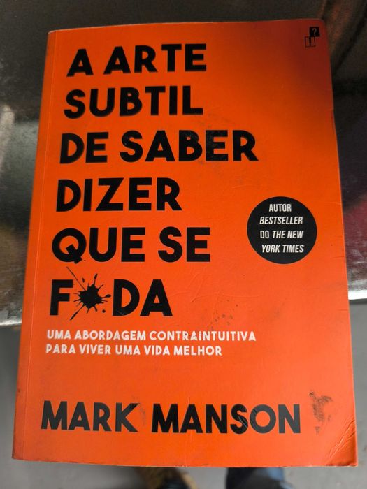 A Arte Subtil de Saber Dizer Que Se F*da — Mark Manson