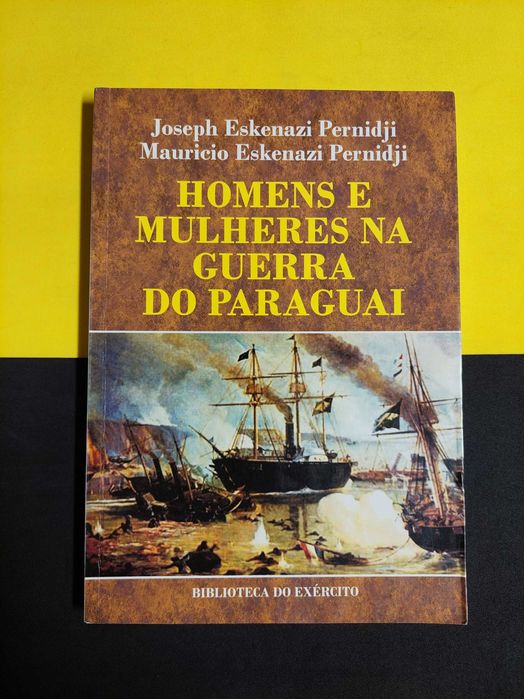 Joseph Eskenazi Pernidji - Homens e mulheres na guerra do Paraguai