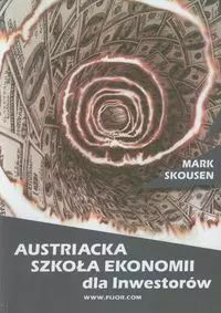 Austriacka Szkoła Ekonomii dla inwestorów. Fijorr