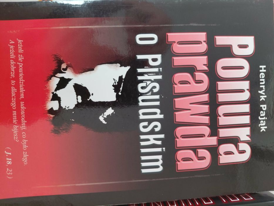 Ponura prawda o Piłsudzkim Henryk Pająk