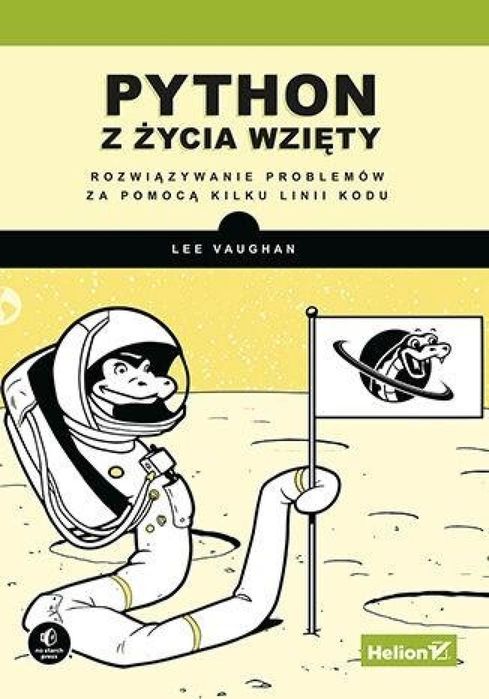 Python z życia wzięty. Rozwiązywanie problemów. Helion Lee
