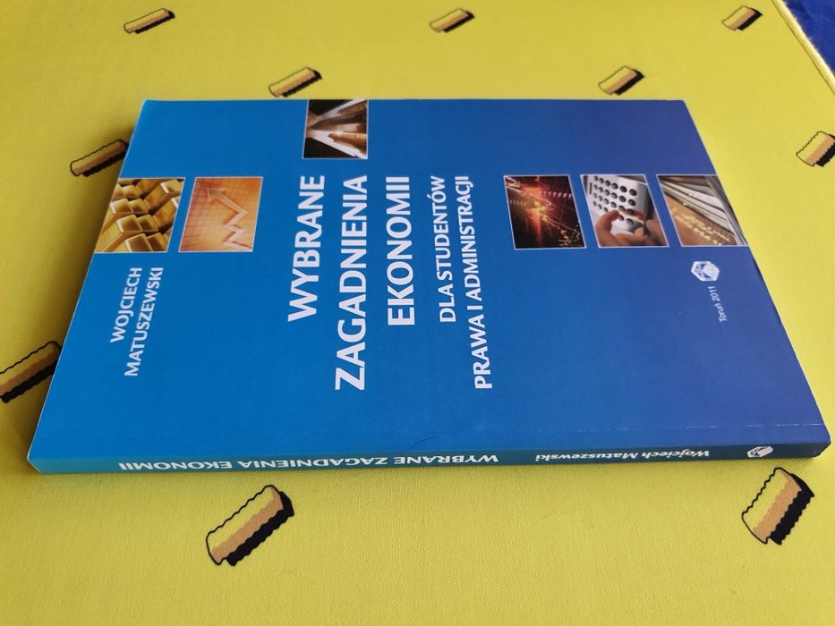 Wybrane zagadnienia ekonomii dla studentów prawa i administracji 2011