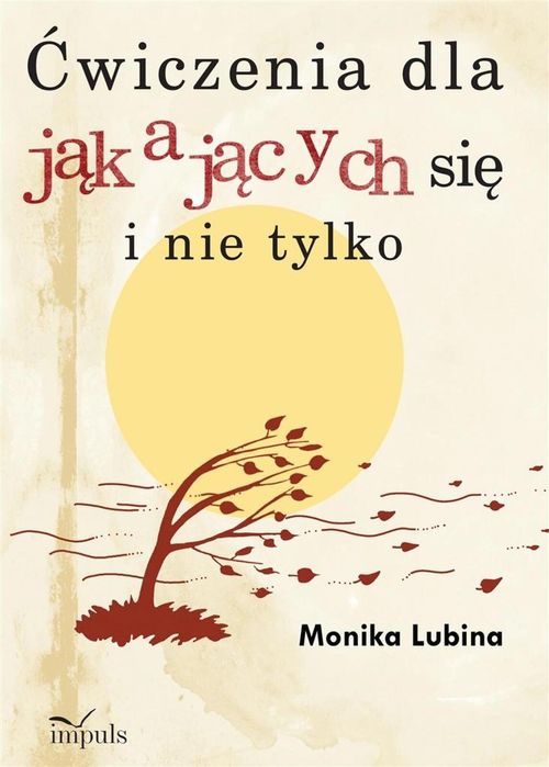 Ćwiczenia dla jąkających się i nie tylko Impuls Monika Lubina Rok