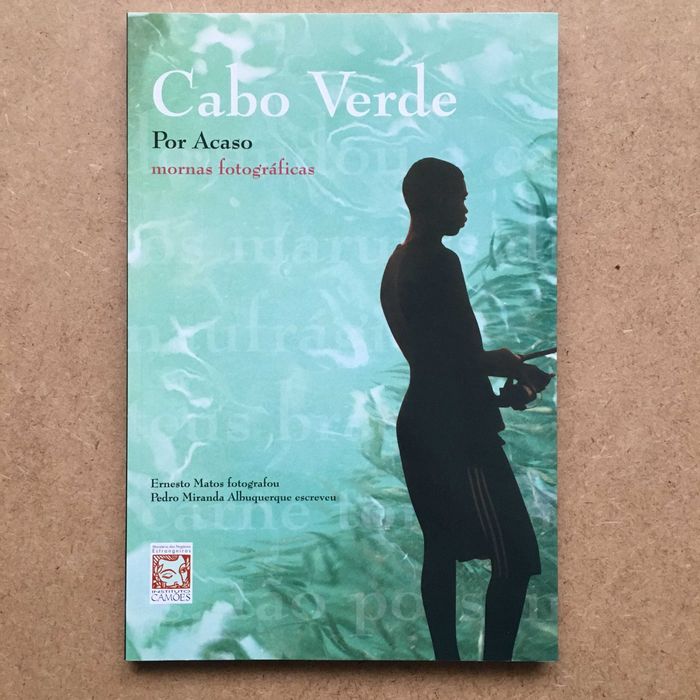 Cabo Verde: Por Acaso, Mornas fotográficas (Fotos e Poemas)