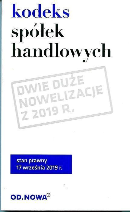 Kodeks Spółek Handlowych 08. 2019 Opracowanie Zbiorowe