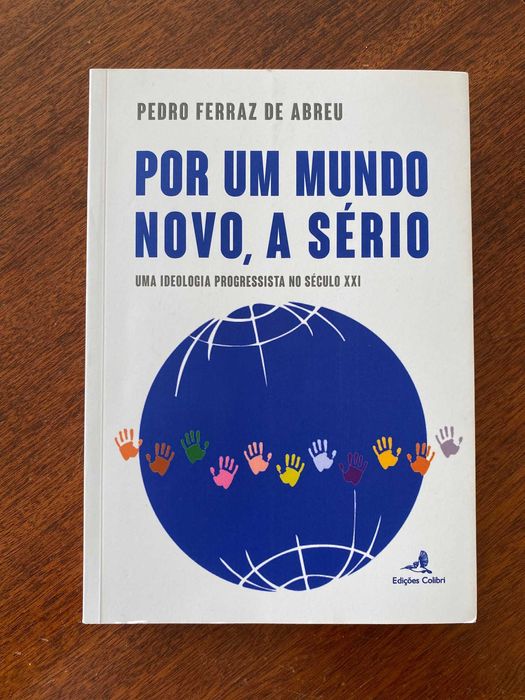 Por Um Mundo Novo, A Sério - Pedro Ferraz de Abreu
