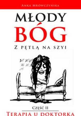 Młody Bóg z petlą na szyi. Cz. II. Terapia u doktorka nowa