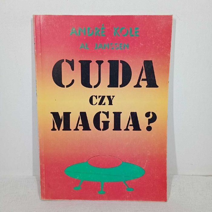 Cuda czy magia? Andre Kole, Al Janssen