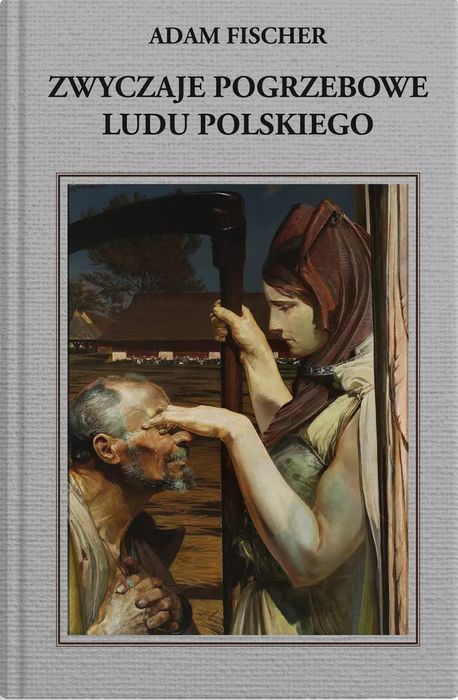 Zwyczaje pogrzebowe ludu polskiego. Wydawnictwo Grafika