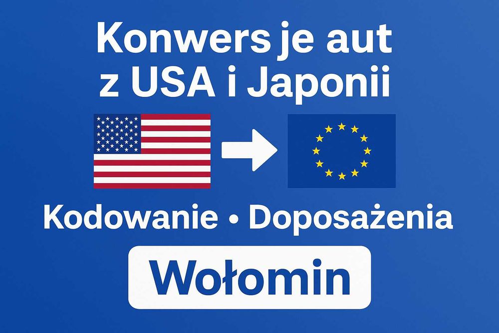 Konwersje aut z USA i Japonii • Kodowanie • Wołomin