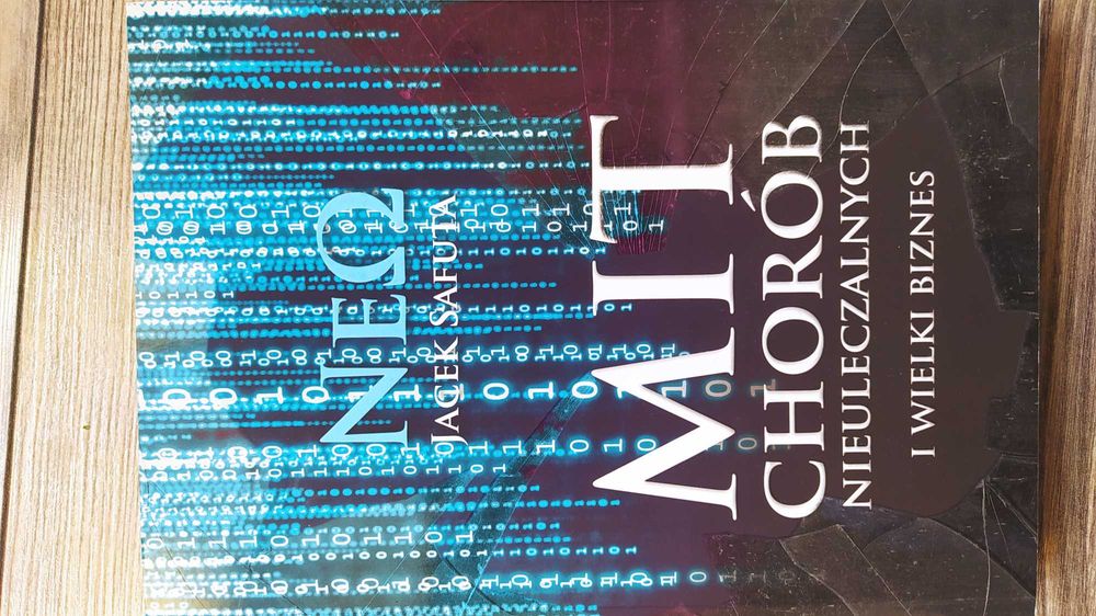 Mit chorób nieuleczalnych i wielki biznes - Jacek Safuta