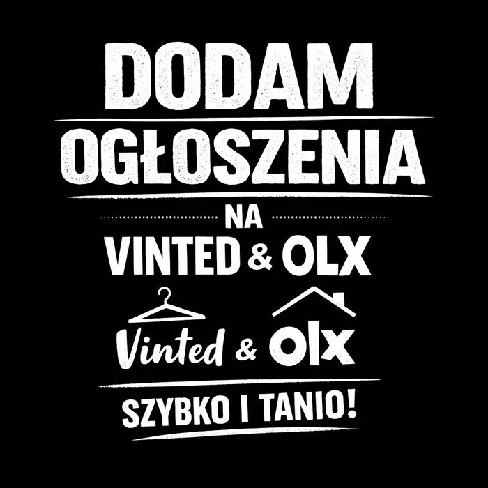 Prowadzę i dodaję ogłoszenia na Vinted i OLX – szybka sprzedaż