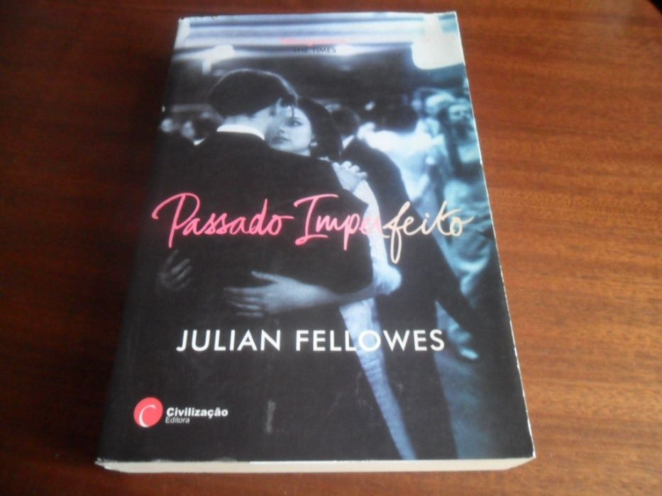 "Passado Imperfeito" de Julian Fellowes - 1ª Edição de 2009