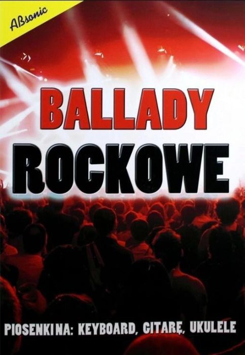 Ballady rockowe Wydawnictwo Muzyczne ABSONIC praca zbiorowa Rok wydani
