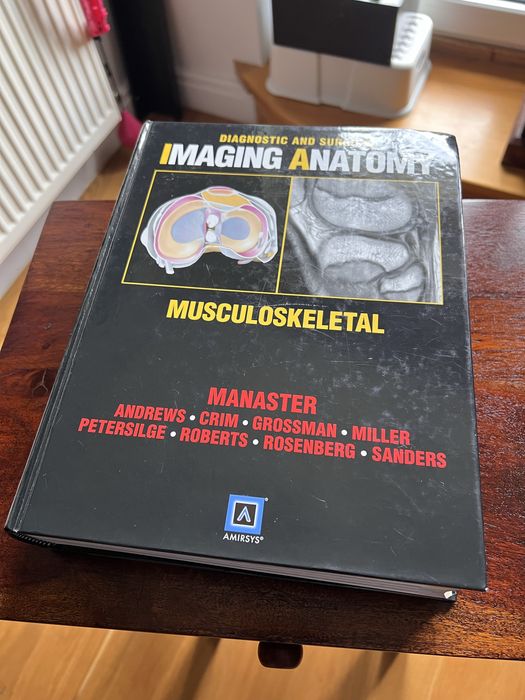 Diagnostic and Surgical Imaging Anatomy: Musculoskeletal – B. J. Manaster i wsp. (Amirsys, 1st ed. 2007)
