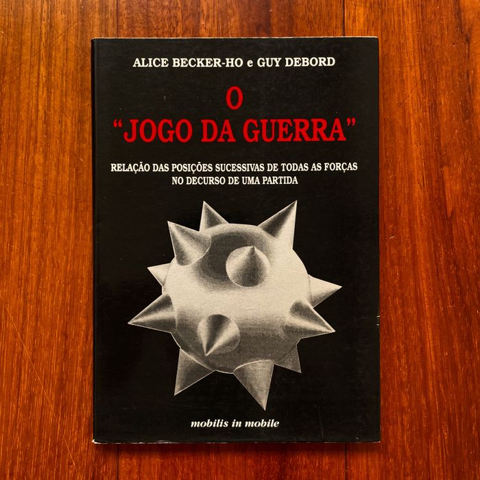 Alice Becker-Ho e Guy Debord - O Jogo da Guerra