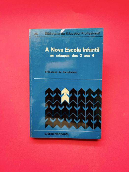 FRANCESCO DE BARTOLOMEIS - A NOVA ESCOLA INFANTIL