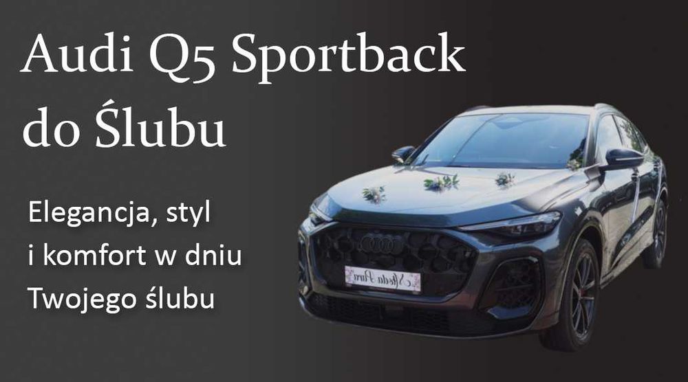 Wynajem luksusowego samochodu na wyjątkowe okazje nowe Audi Q5 Sportb