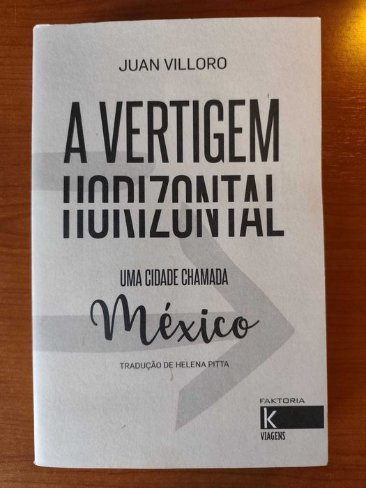 A Vertigem Horizontal - Uma Cidade Chamada México, de Juan Villoro