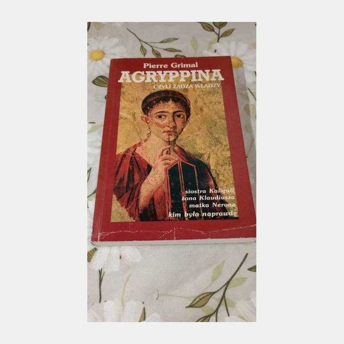 Agryppina. Czyli żądza władzy. Pierre Grimal
