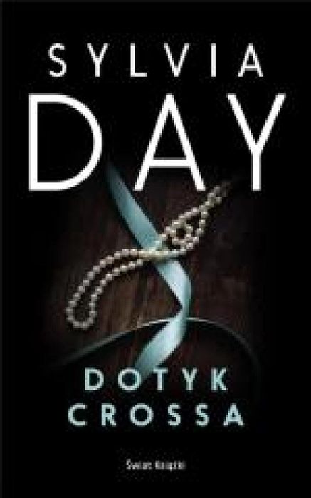 Dotyk Crossa Świat Książki Sylvia Day Rok wydania: 2019, oprawa: