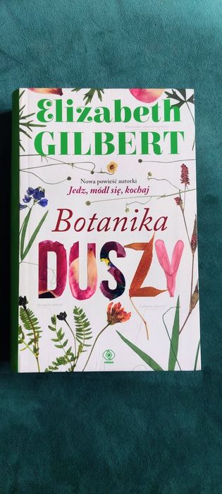 "Botanika Duszy" Elizabeth Gilbert