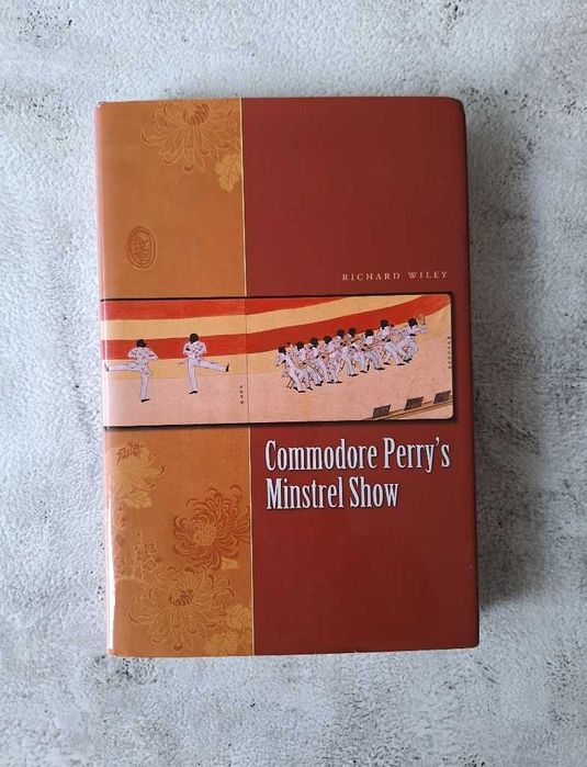 Commodore Perry's Minstrel Show Richard Wiley