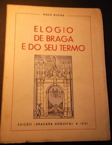 Hugo Rocha- Elogio de Braga e seu Termo;