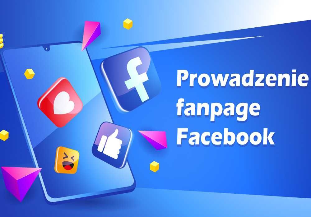 Reklama Facebook | Instagram - Prowadzenie fanpage FB dla firm. FVAT