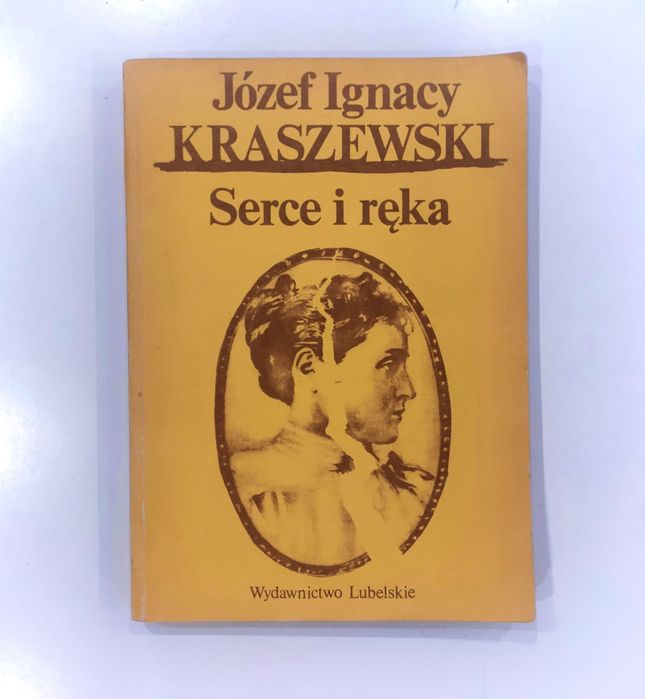 Józef Ignacy Kraszewski "Serce i ręka" książka retro antyk PRL