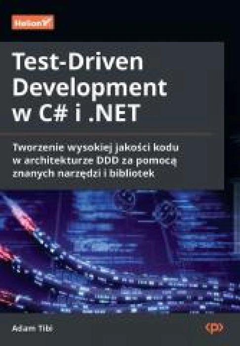 Test-Driven Development w C# i .NET Helion Adam Tibi Rok wydania: 2025