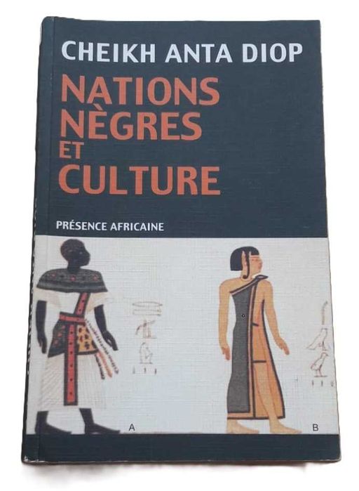 Nations Nègres et Culture, de Cheikh Anta Diop