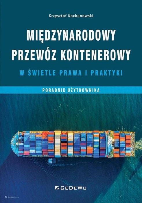 Międzynarodowy przewóz kontenerowy w świetle prawa CeDeWu Krzysztof