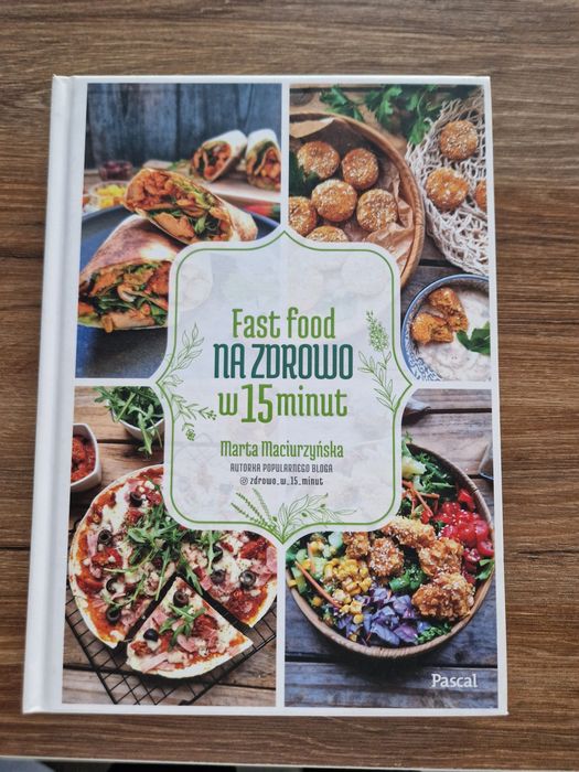Fast food na zdrowo w 15 minut Marta Maciurzyńska