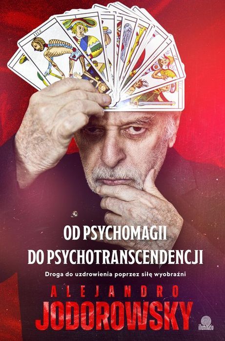 Od Psychomagii Do Psychotranscendencji Jodorowsky Alejandro