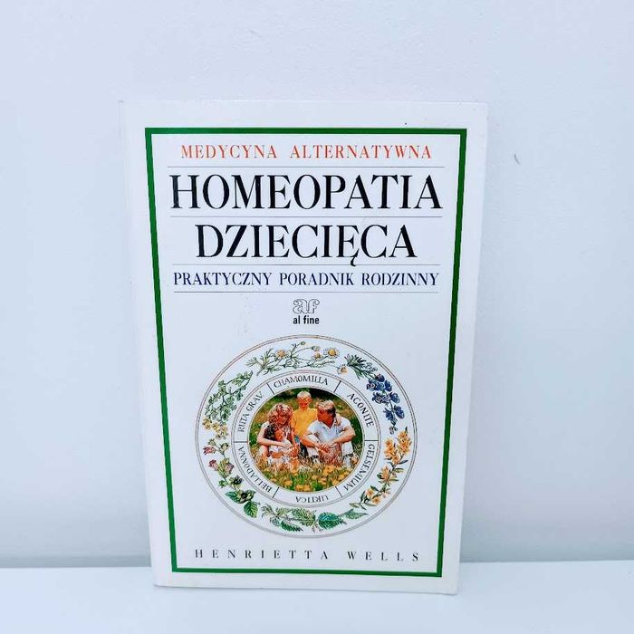 Homeopatia dziecięcia Wells Poradnik rodzinny UNIKAT