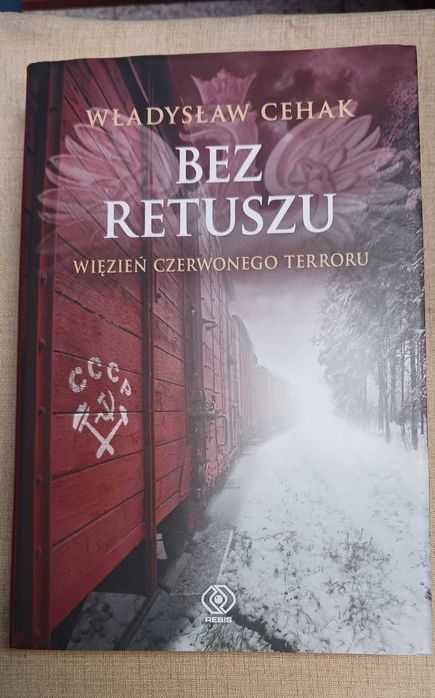 Bez retuszu - więzień czerwonego terroru - Władysław Cehak