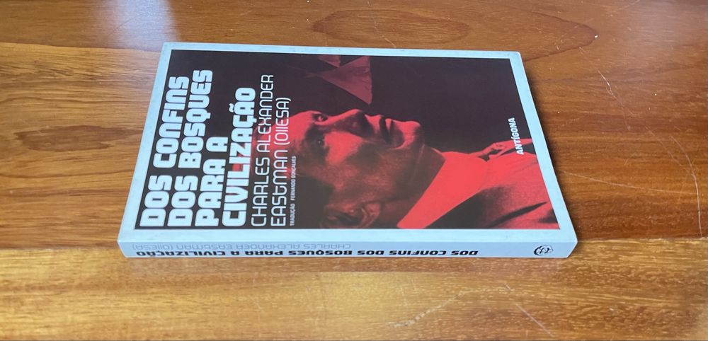 Charles Alexander Eastman - Dos Confins dos Bosques Para a Civilização