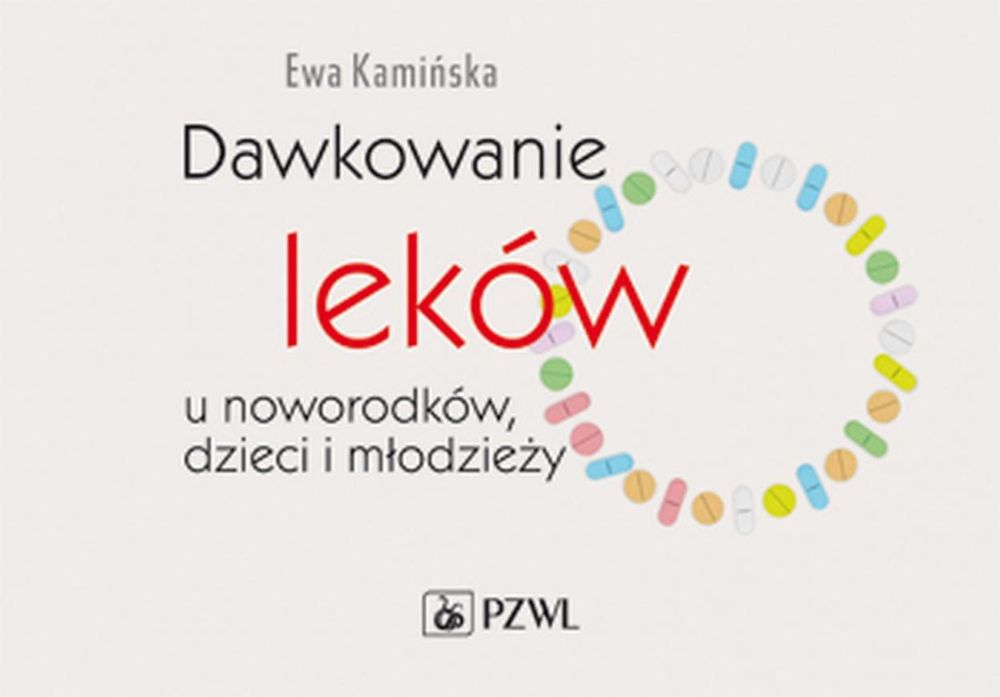Dawkowanie Leków U Noworodków, Dzieci I Młodzieży Kamińska Ewa Ewa Kamińska