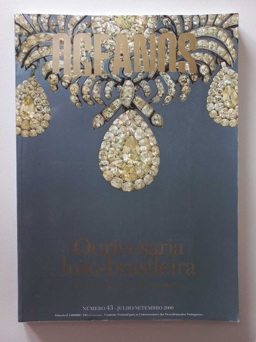 Ourivesaria Luso-Brasileira do Ciclo do Ouro e dos Diamantes. Oceanos (N.º 43, julho-setembro 2000)
