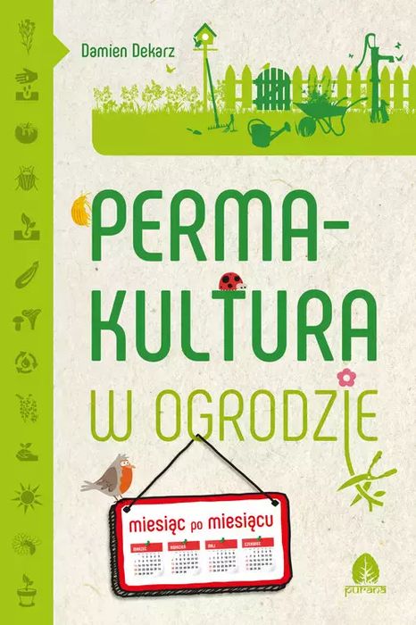 Permakultura w ogrodzie. Purana. Nowy Produkt