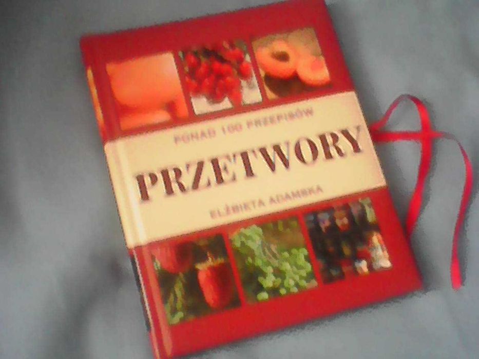 Przetwory-E.Adamska/ponad 100 przepisów/